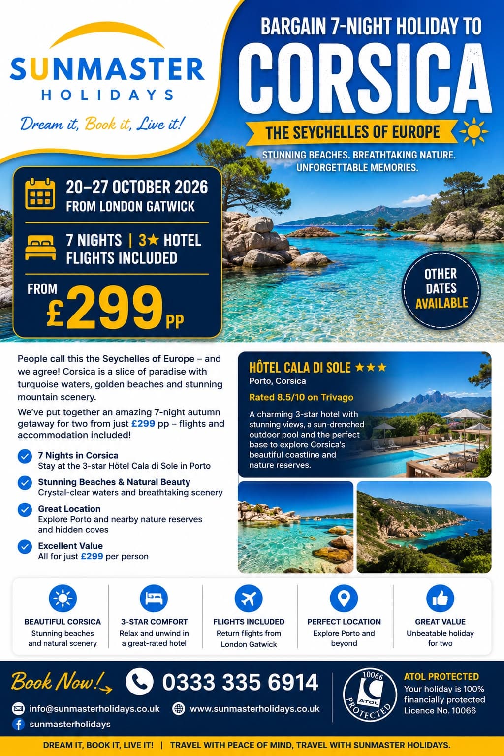 Sunmaster Holidays seven-night Corsica package at the three-star Hotel Cala di Sole, with Gatwick flights, from £299 per person.